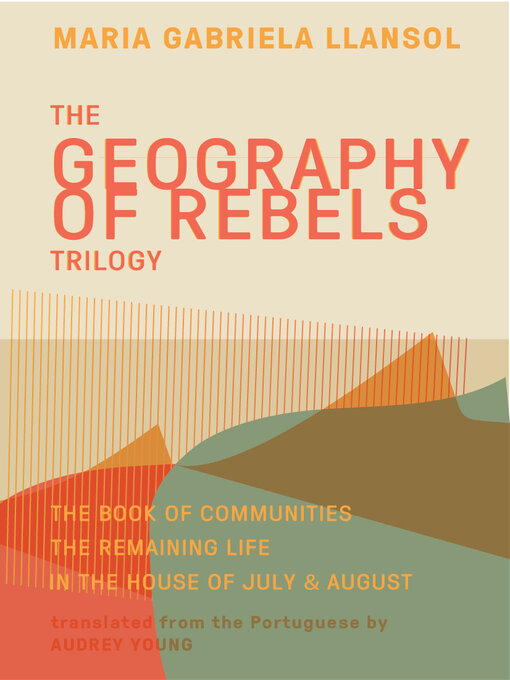 Title details for Geography of Rebels Trilogy by Maria Gabriela Llansol - Available